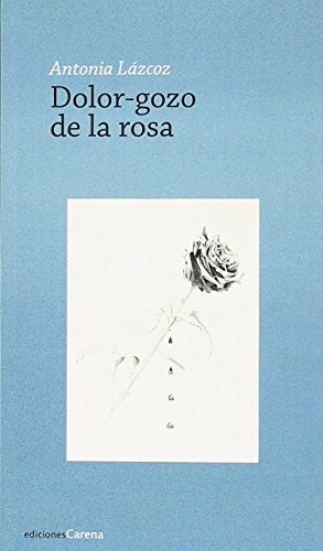 Imagen de archivo de DOLOR-GOZO DE LA ROSA a la venta por Antrtica