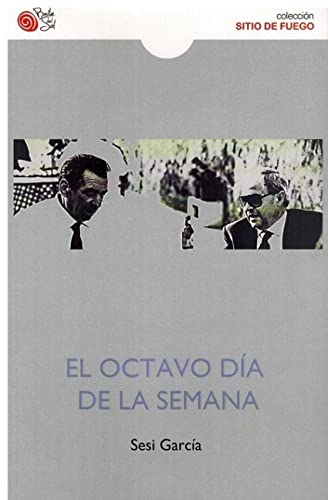 Imagen de archivo de OCTAVO DIA DE LA SEMANA, EL (BAILE DEL SOL) a la venta por Siglo Actual libros