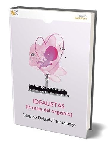Stock image for Idealistas (la casta del orgasmo) for sale by Imosver