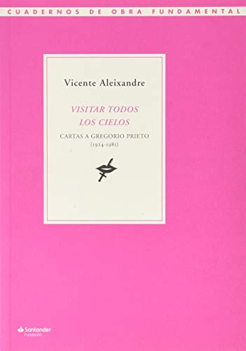 Beispielbild fr VISITAR TODOS LOS CIELOS. CARTAS A GREGORIO PRIETO (1924-1981) zum Verkauf von KALAMO LIBROS, S.L.