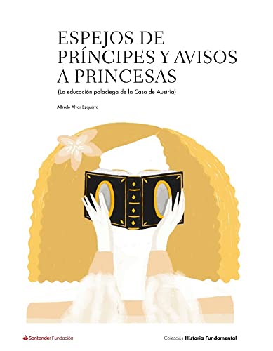 Imagen de archivo de ESPEJOS DE PRNCIPES Y AVISOS A PRINCESAS (LA EDUCACION PALACIEGA DE LA CASA DE AUSTRIA) a la venta por KALAMO LIBROS, S.L.