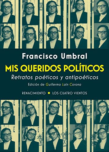 Mis queridos políticos. Retratos poéticos y antipoéticos. Edición, introducción y notas de Guillermo Laín Corona. Francisco Umbral se solía jactar de haber aprendido su oficio en el ejemplo de los poetas, y, aunque escribió poca poesía como tal, lo poético permea todos sus escritos, incluyendo sus libros ensayísticos y sus artículos de periódico. Además, heredero de autores como Larra y Valle-Inclán, Umbral estuvo obsesionado con la España contemporánea, Del 98 a Don Juan Carlos (1992). Por eso, le dedicó páginas incontables, con la peculiar perspectiva de su pluma subjetiva, descarnada, irreverente y con los típicos toques esperpénticos de un Museo nacional del mal gusto (1974). Entre todos los Suspiros de España (1975), a Umbral le fascinaron Los políticos (1976), casi como una atracción fatal. Así, mezclando la poesía con su inigualable capacidad para la crónica, en este libro se recopilan, diez años después de su muerte, textos escritos por Umbral sobre algunos de los políticos de - UMBRAL, Francisco.-