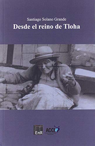 Beispielbild fr DESDE EL REINO DE TLOHA. OBRA COMPLETA zum Verkauf von KALAMO LIBROS, S.L.