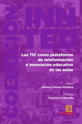 Beispielbild fr Las TIC como plataforma de teleformacin e innovacin educativa en las aulas (Spanish Edition) zum Verkauf von GF Books, Inc.