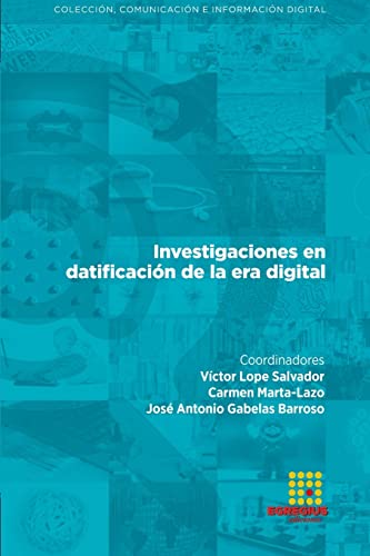 Stock image for Investigaciones en datificacin de la era digital (Spanish Edition) for sale by California Books