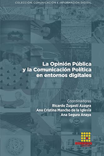 Stock image for La Opinin Pblica y la Comunicacin Poltica en entornos digitales (Spanish Edition) for sale by California Books