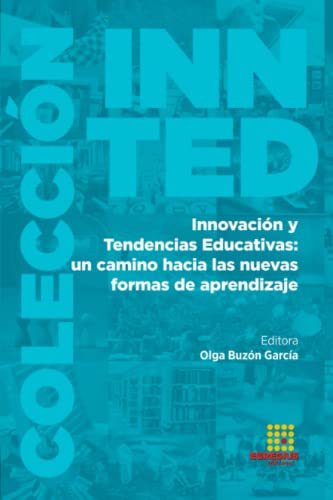 Beispielbild fr Innovacin y Tendencias Educativas: un camino hacia las nuevas formas de aprendizaje (Spanish Edition) zum Verkauf von California Books
