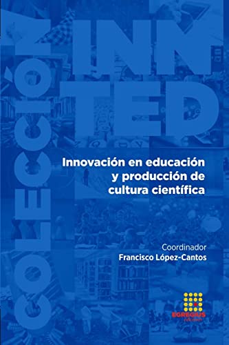 Stock image for Innovacin en educacin y produccin de cultura cientfica (Spanish Edition) for sale by California Books