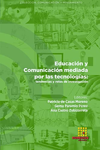 Beispielbild fr Educacin y comunicacin mediada por las tecnologas: tendencias y retos de investigacin (Spanish Edition) zum Verkauf von GF Books, Inc.