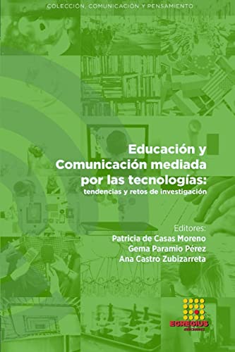 Stock image for Educacin y comunicacin mediada por las tecnologas: tendencias y retos de investigacin (Spanish Edition) for sale by California Books