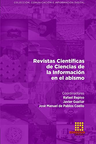 Beispielbild fr Revistas Cientficas de Ciencias de la Informacin en el abismo (Spanish Edition) zum Verkauf von California Books