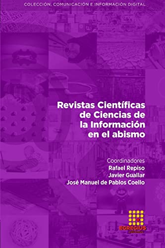 Imagen de archivo de Revistas Cientficas de Ciencias de la Informacin en el abismo (Spanish Edition) a la venta por California Books