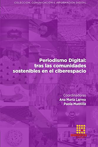 Beispielbild fr Periodismo Digital: tras las comunidades sostenibles en el ciberespacio (Spanish Edition) zum Verkauf von California Books