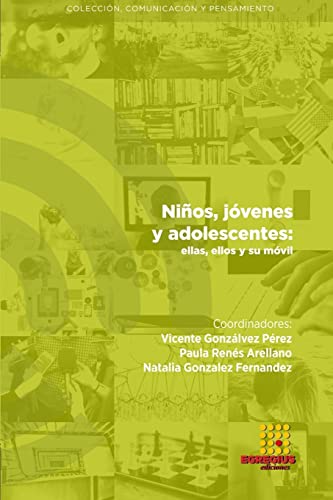 Imagen de archivo de Nios, jvenes y adolescentes: ellas, ellos y su mvil (Spanish Edition) a la venta por California Books