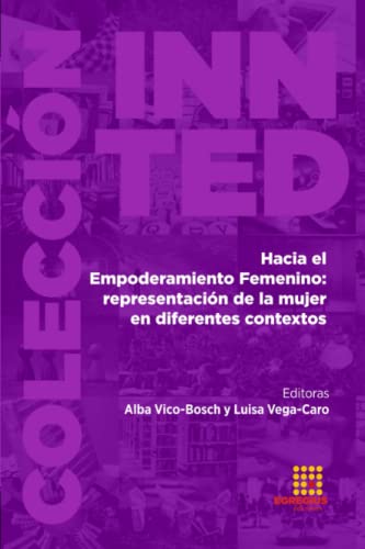 Stock image for Hacia el Empoderamiento Femenino: representacin de la mujer en diferentes contextos (Spanish Edition) for sale by California Books