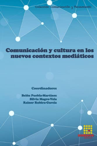 Imagen de archivo de Comunicacin y cultura en los nuevos contextos mediticos (Spanish Edition) a la venta por California Books