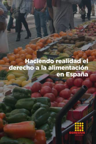 Beispielbild fr Haciendo realidad el derecho a la alimentacin en Espaa (Spanish Edition) zum Verkauf von California Books