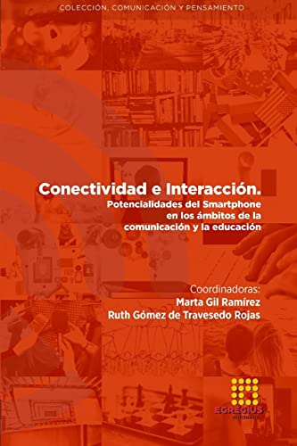 Imagen de archivo de Conectividad e Interaccin. Potencialidades del Smartphone en los mbitos de la comunicacin y la educacin (Spanish Edition) a la venta por California Books