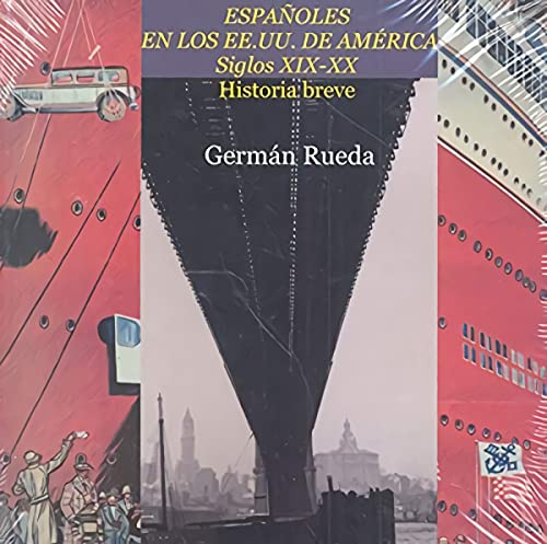 Stock image for Espaoles en los EE.UU. de Amrica. Siglos XIX y XX. Historia breve for sale by AG Library