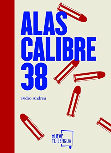 Imagen de archivo de Alas Calibre 38 a la venta por Agapea Libros