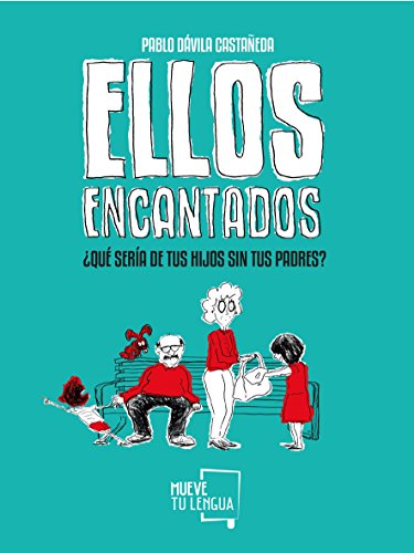 Imagen de archivo de Ellos encantados : qu sera de tus hijos sin tus padres? (Novela) a la venta por medimops