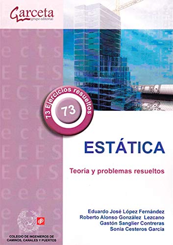 Imagen de archivo de ESTATICA: TEORIA Y PROBLEMAS RESUELTOS a la venta por KALAMO LIBROS, S.L.