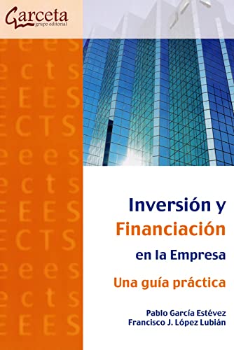 Beispielbild fr INVERSION Y FINANCIACION EN LA EMPRESA. UNA GUIA PRACTICA zum Verkauf von KALAMO LIBROS, S.L.