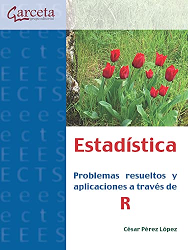 Imagen de archivo de ESTADISTICA. PROBLEMAS RESUELTOS Y APLICACIONES A TRAVES DE R. a la venta por KALAMO LIBROS, S.L.