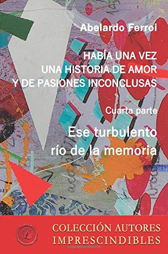 Imagen de archivo de ESE TURBULENTO RIO DE LA MEMORIA a la venta por KALAMO LIBROS, S.L.