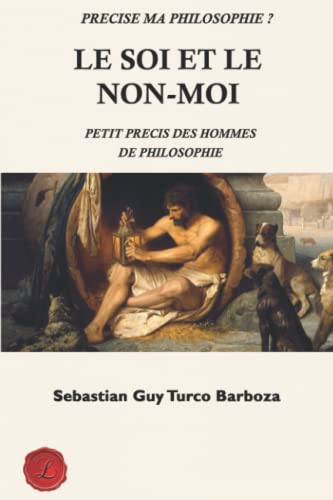 Imagen de archivo de Le soi et le non-moi: Petit prcis des hommes de philosophie (French Edition) a la venta por Books Unplugged