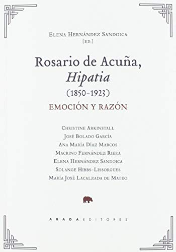 Imagen de archivo de ROSARIO DE ACUA, HIPATIA (1850-1923): EMOCIN Y RAZN a la venta por KALAMO LIBROS, S.L.