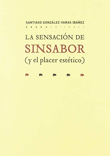 Imagen de archivo de LA SENSACIN DE SINSABOR (Y EL PLACER ESTTICO) a la venta por KALAMO LIBROS, S.L.