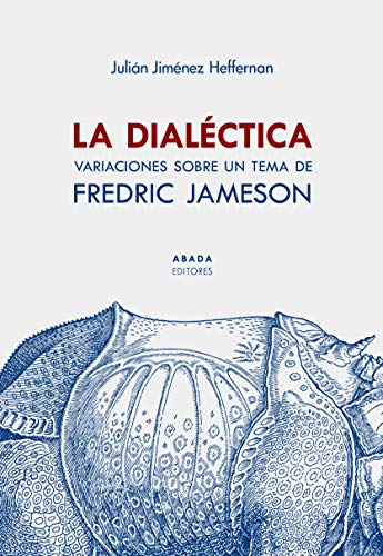 Imagen de archivo de LA DIALCTICA. VARIACIONES SOBRE UN TEMA DE FREDRIC JAMESON a la venta por KALAMO LIBROS, S.L.