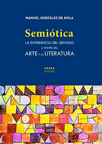 9788417301866: Semiótica: La experiencia del sentido a través del arte y la literatura