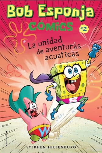 

La Unidad de Aventuras Acuáticas (bob Esponja. Cómics 2)