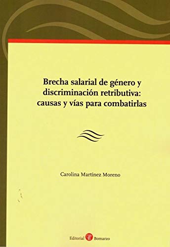 Imagen de archivo de Brecha salarial de g nero y discriminaci n retributiva: causas y v as para combatirlas a la venta por AG Library