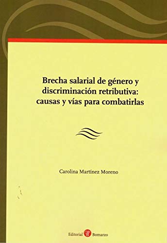 Stock image for Brecha salarial de g nero y discriminaci n retributiva: causas y v as para combatirlas for sale by AG Library