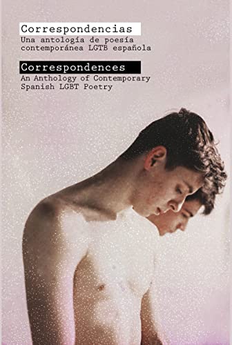 Imagen de archivo de CORRESPONDENCIAS: Una antologa de poesa contempornea LGTB espaola. CORRESPONDENCES: An Anthology of Contemporary Spanish LGBT Poetry a la venta por KALAMO LIBROS, S.L.