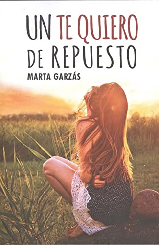 Stock image for Un te quiero de repuesto for sale by medimops