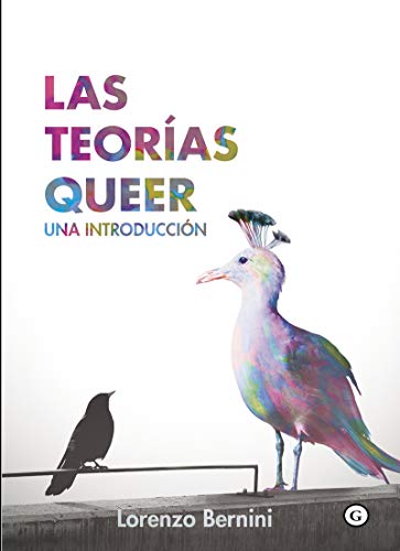 LAS TEORÍAS QUEER: UNA INTRODUCCIÓN - BERNINI, LORENZO