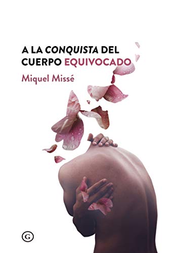 Stock image for A LA CONQUISTA DEL CUERPO EQUIVOCADO for sale by Siglo Actual libros