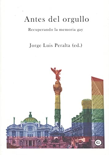 Imagen de archivo de Antes del orgullo. Recuperando la memoria gay a la venta por Better World Books