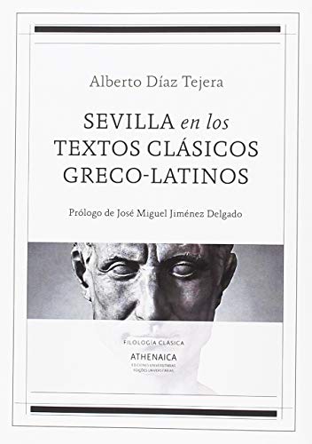 Imagen de archivo de SEVILLA EN LOS TEXTOS CLASICOS GRECO-LATINOS a la venta por KALAMO LIBROS, S.L.