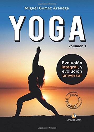 Imagen de archivo de INICIACION AL YOGA (CHICAS): VOLUMEN I - EVOLUCION INTEGRAL, Y EVOLUCION UNIVERSAL a la venta por KALAMO LIBROS, S.L.