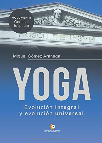 Stock image for Yoga, evolucion integral y evolucion universal: Gnosce te ipsum (Volume 3) (Spanish Edition) for sale by Iridium_Books