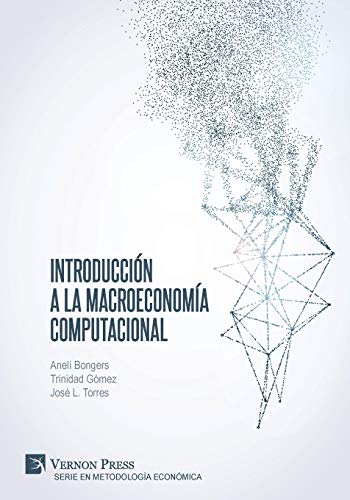Stock image for Introduccin a la Macroeconoma Computacional (Serie En Metodologa Econmica) (Spanish Edition) for sale by Lucky's Textbooks
