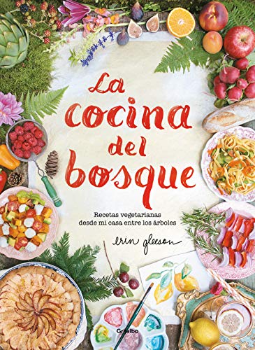 Beispielbild fr La Cocina del Bosque / The Forest Feast: Simple Vegetarian Recipes from My Cabin in the Woods zum Verkauf von AwesomeBooks