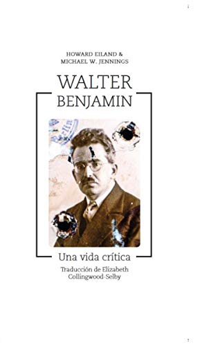 Stock image for WALTER BENJAMIN: UNA VIDA CRITICA for sale by KALAMO LIBROS, S.L.