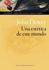 9788417358594: JOHN DEWEY: UNA ESTTICA DE ESTE MUNDO