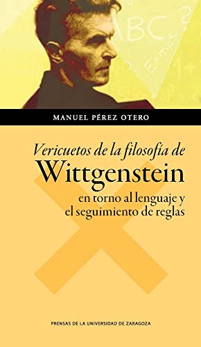 Stock image for VERICUETOS DE LA FILOSOFA DE WITTGENSTEIN: EN TORNO AL LENGUAJE Y EL SEGUIMIENTO DE REGLAS for sale by KALAMO LIBROS, S.L.